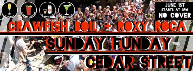 Sunday Funday this weekend at Cedar Street Courtyard with ROXY ROCA