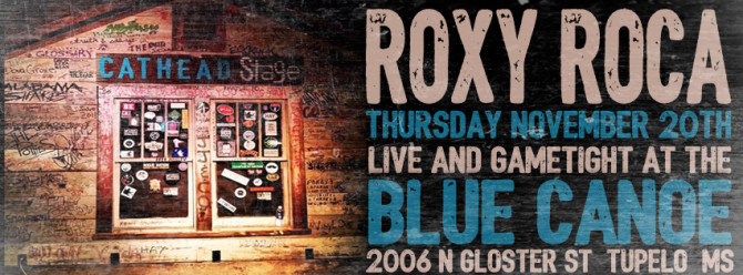 ROXY ROCA at Blue Canoe in Tupelo, MS Thu 11/20