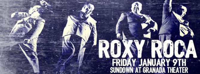 ROXY ROCA at Sundown at Granada in Dallas Fri 1/9